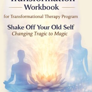 Steps to Transformation for Transformational Therapy Program "Shake Off Your Old Self Changing Tragic to Magic " Price $333